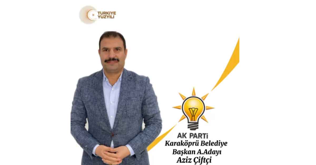 Aziz Çiftçi: Karaköprü İçin Kararlıyız