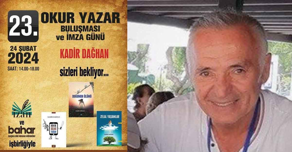 Kadir Dağhan, Ankara'da Okurlarıyla Buluşacak 7 Kadir Dağhan, Ankara'da Okurlarıyla Buluşacak