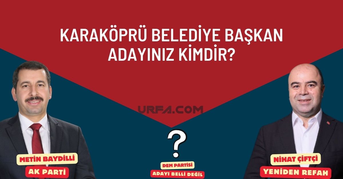 Karaköprü Belediye Başkan Adayınız Kimdir? 10 Karaköprü Belediye Başkan Adayınız Kimdir?